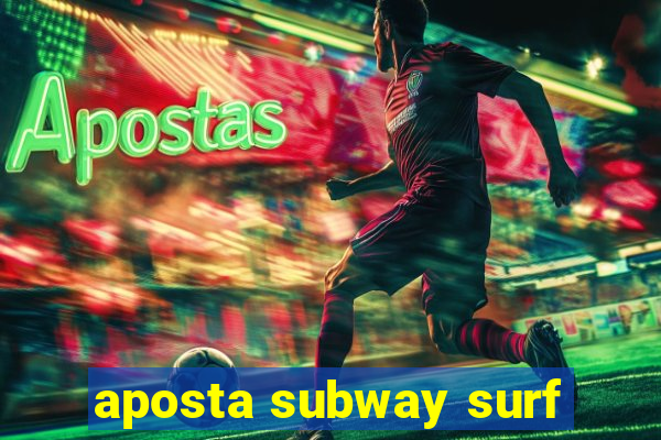 aposta subway surf